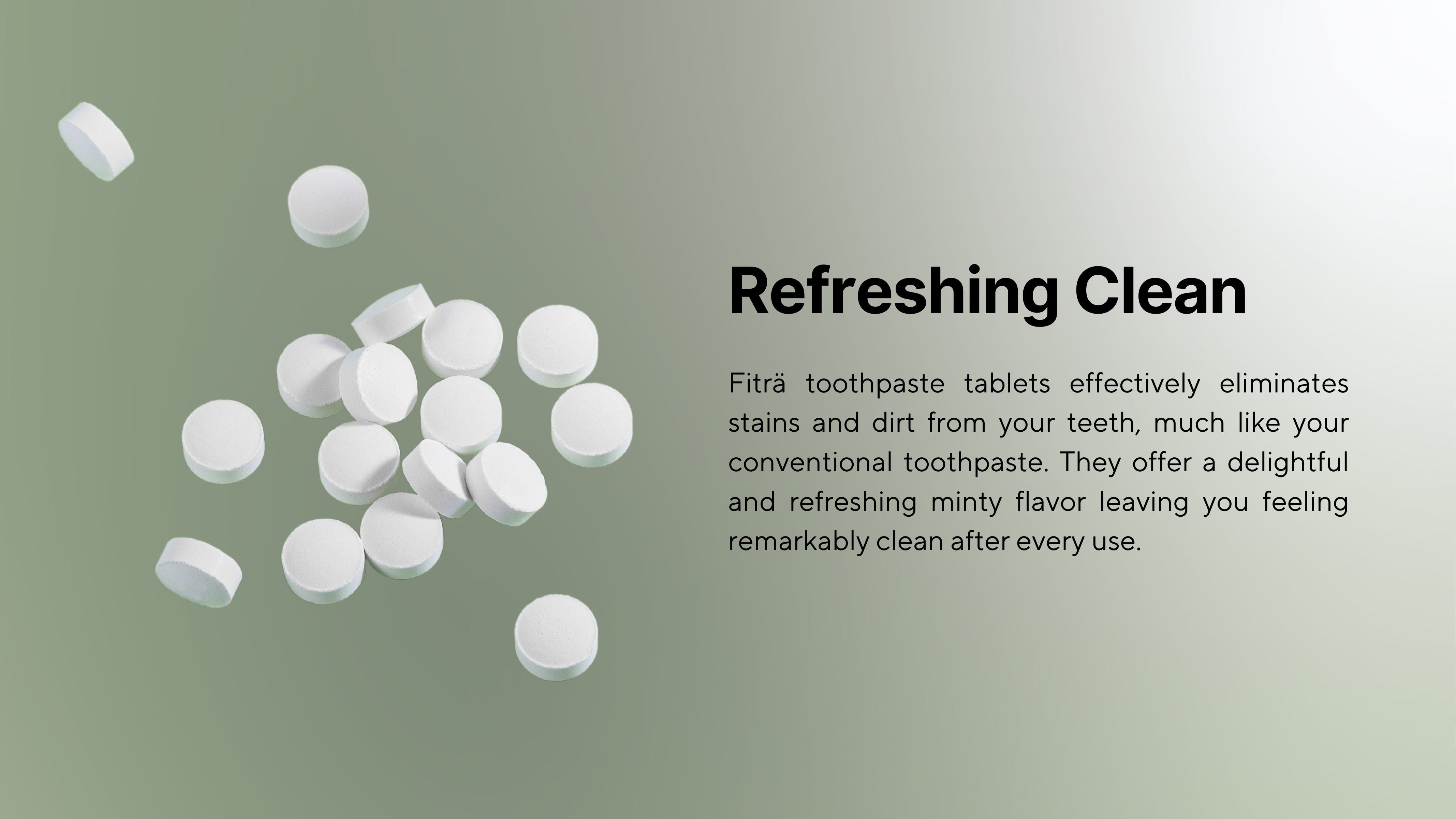 Refreshing clean with Fitra toothpaste tablets removing stains and dirt